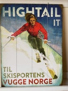 Vintages treskilt 35x60 Hightail it "til skisportens vugge Norge"